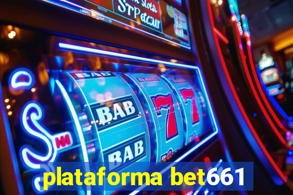 plataforma bet661